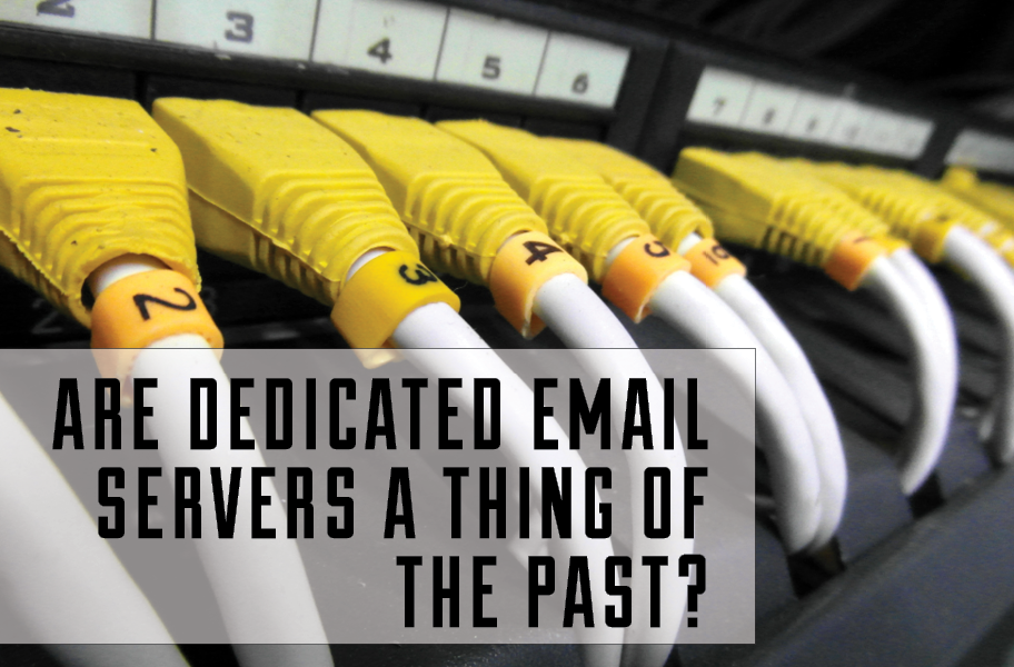 Are Dedicated Email Servers A Thing Of The Past?